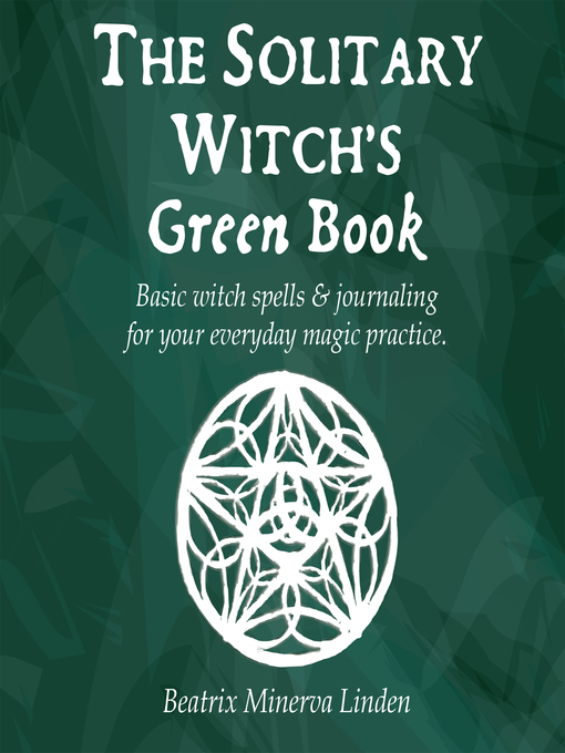 Title details for The Solitary Witch's Green Book by Beatrix Minerva Linden - Available